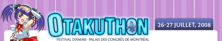 Otakuthon - Anime Convention - Palais des congrès de Montreal - July 26 and 27, 2008
